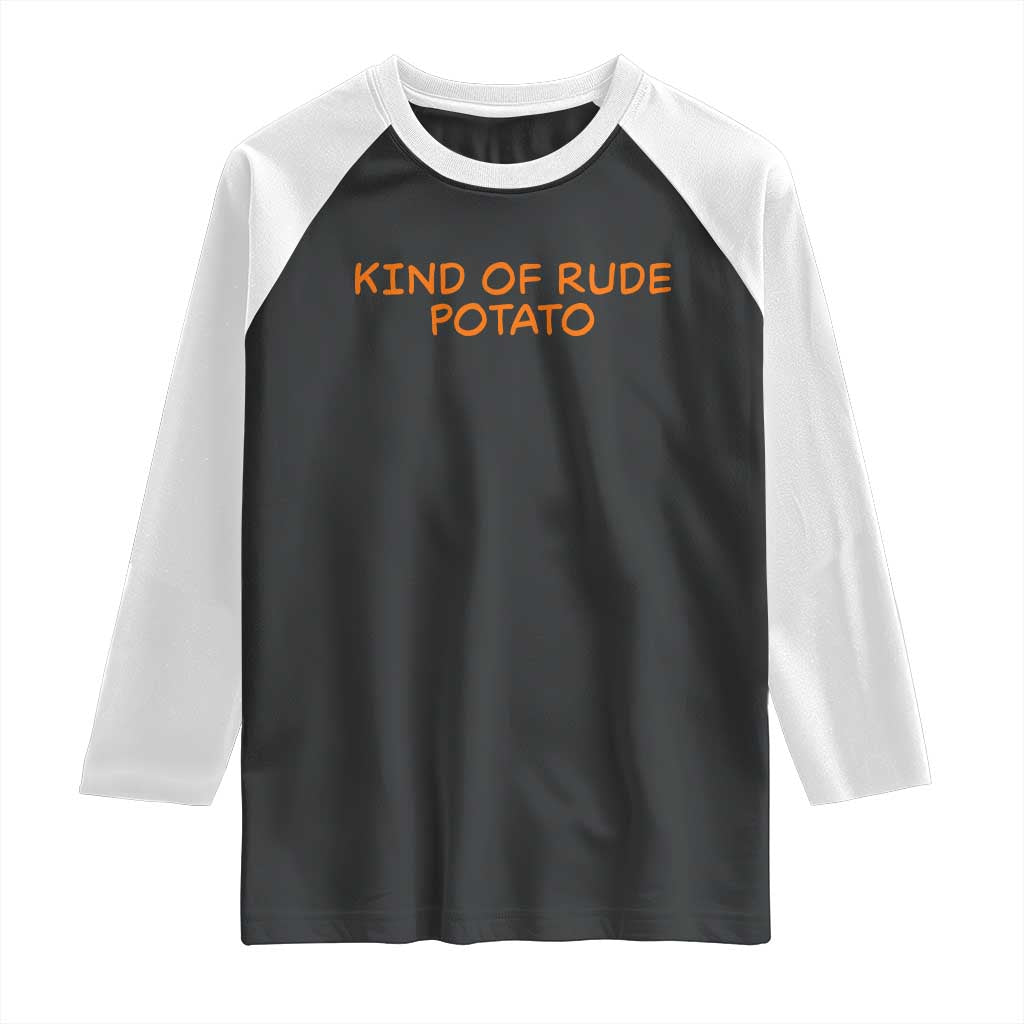 Matching Thanksgiving Couples Raglan Shirt Funny Kind Of Rude Potato Fall Couple TS10 Black White Print Your Wear