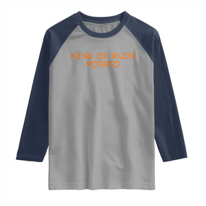 Matching Thanksgiving Couples Raglan Shirt Funny Kind Of Rude Potato Fall Couple TS10 Sport Gray Navy Print Your Wear
