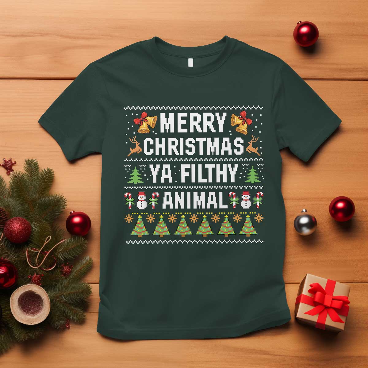 Merry Christmas Ya Filthy Animal T Shirt Ugly Xmas Movie Alone Pajama TS10 Dark Forest Green Print Your Wear