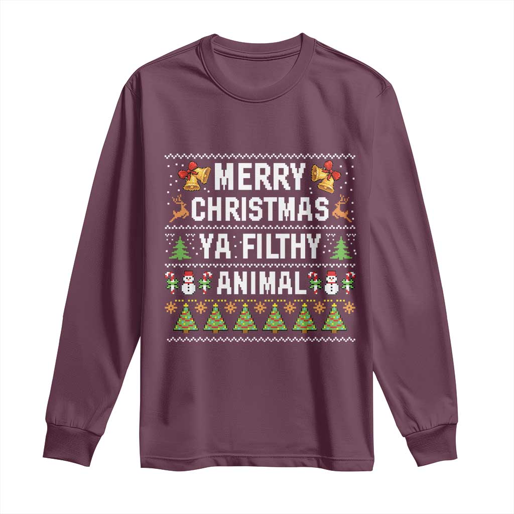 Merry Christmas Ya Filthy Animal Long Sleeve Shirt Ugly Xmas Movie Alone Pajama TS10 Maroon Print Your Wear