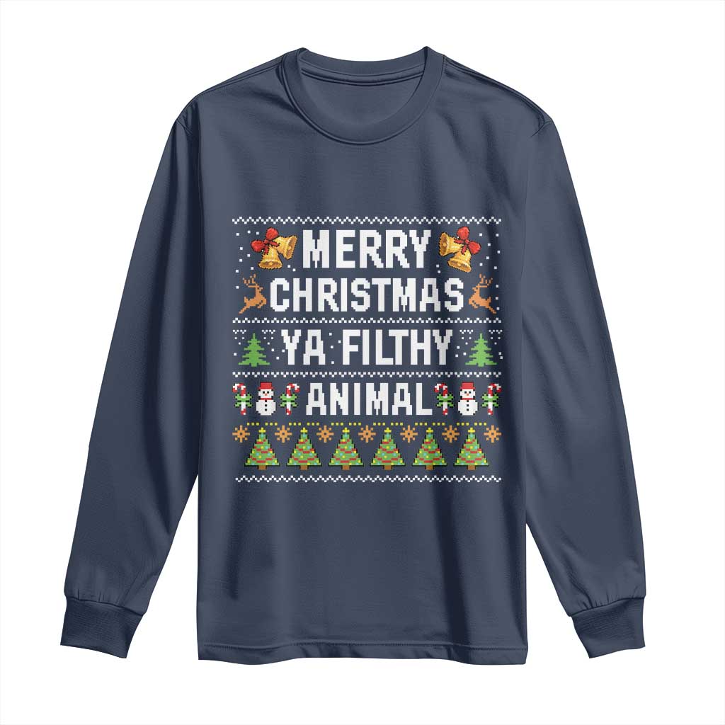 Merry Christmas Ya Filthy Animal Long Sleeve Shirt Ugly Xmas Movie Alone Pajama TS10 Navy Print Your Wear