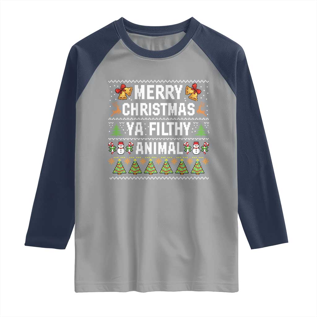 Merry Christmas Ya Filthy Animal Raglan Shirt Ugly Xmas Movie Alone Pajama TS10 Sport Gray Navy Print Your Wear