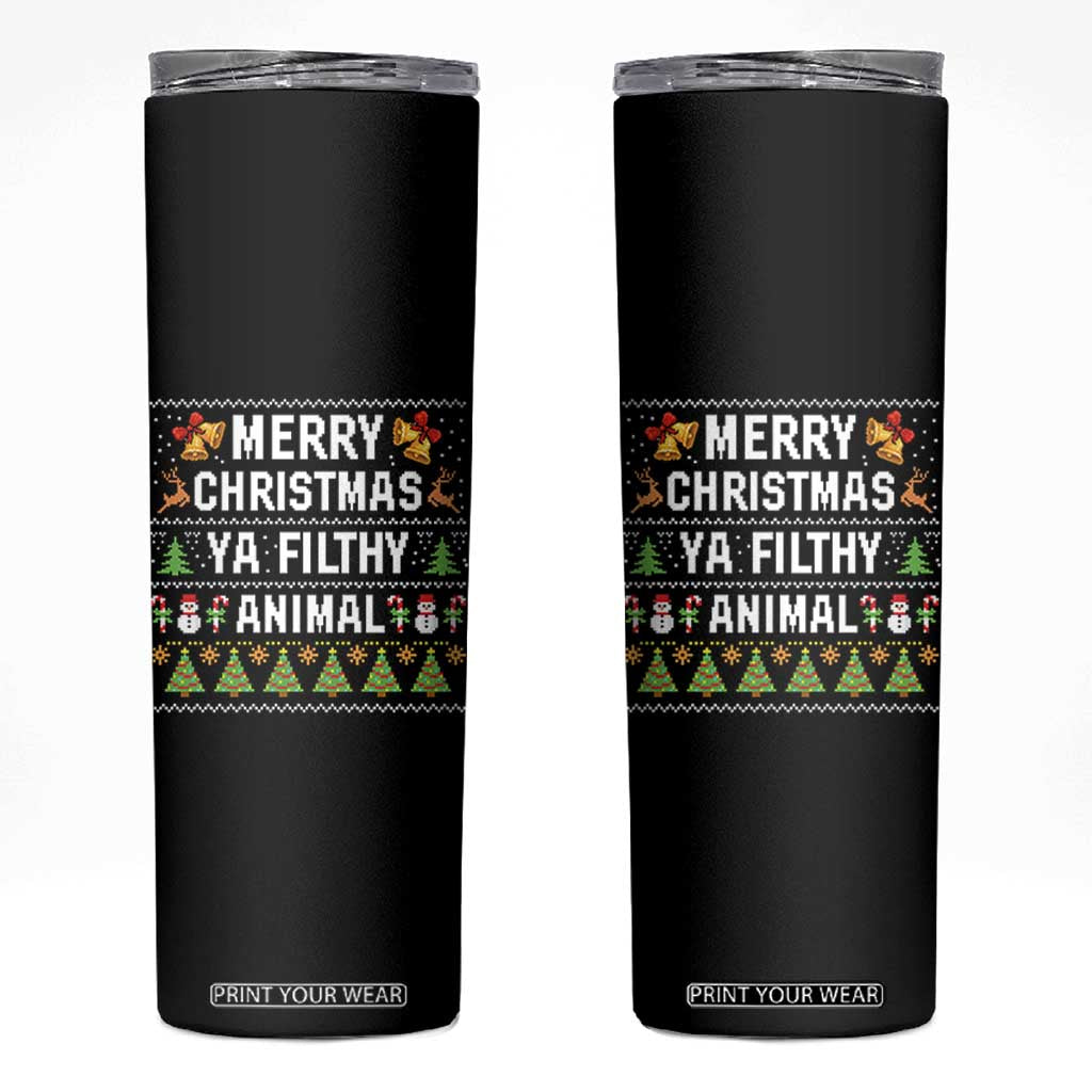 Merry Christmas Ya Filthy Animal Skinny Tumbler Ugly Xmas Movie Alone Pajama TS10 Black Print Your Wear