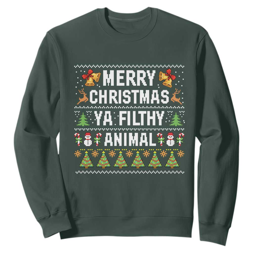 Merry Christmas Ya Filthy Animal Sweatshirt Ugly Xmas Movie Alone Pajama TS10 Dark Forest Green Print Your Wear