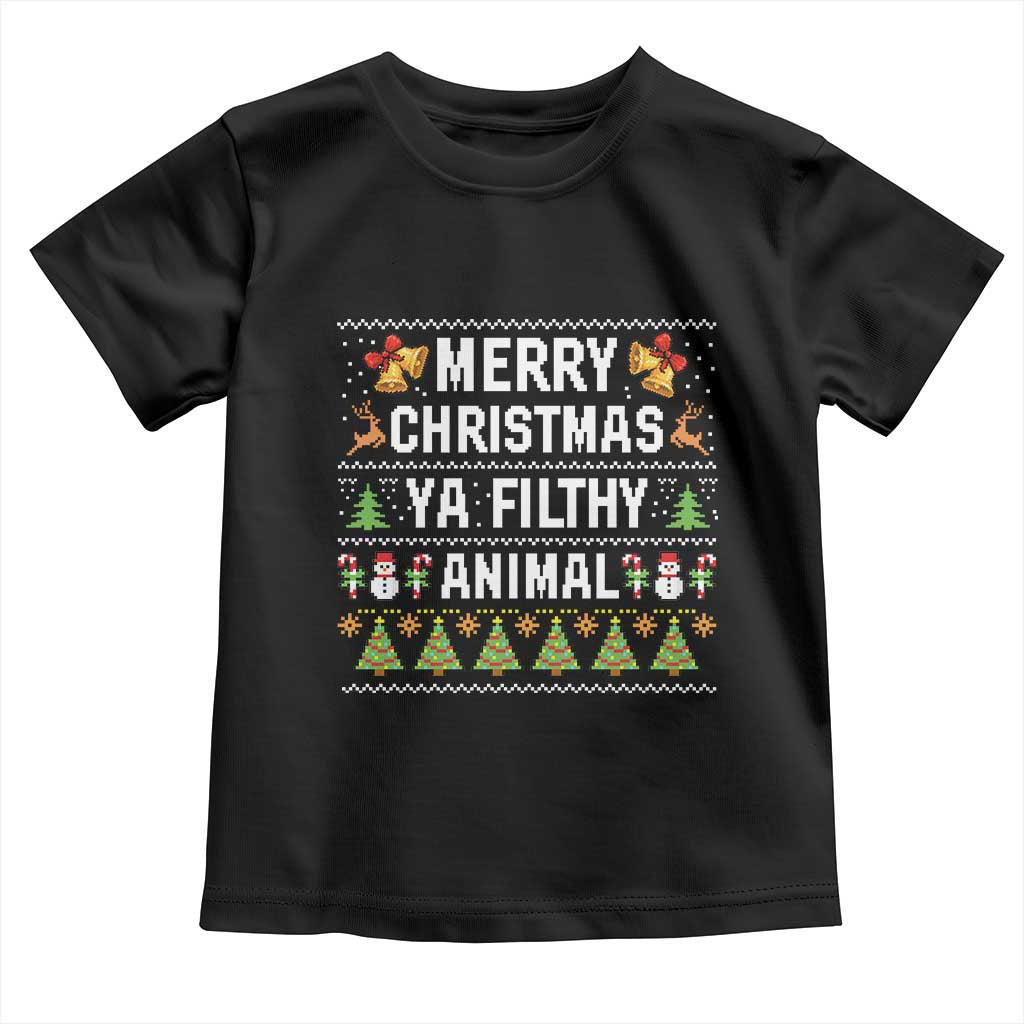Merry Christmas Ya Filthy Animal Toddler T Shirt Ugly Xmas Movie Alone Pajama TS10 Black Print Your Wear