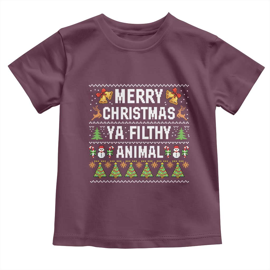 Merry Christmas Ya Filthy Animal Toddler T Shirt Ugly Xmas Movie Alone Pajama TS10 Maroon Print Your Wear