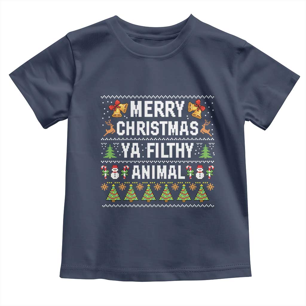 Merry Christmas Ya Filthy Animal Toddler T Shirt Ugly Xmas Movie Alone Pajama TS10 Navy Print Your Wear