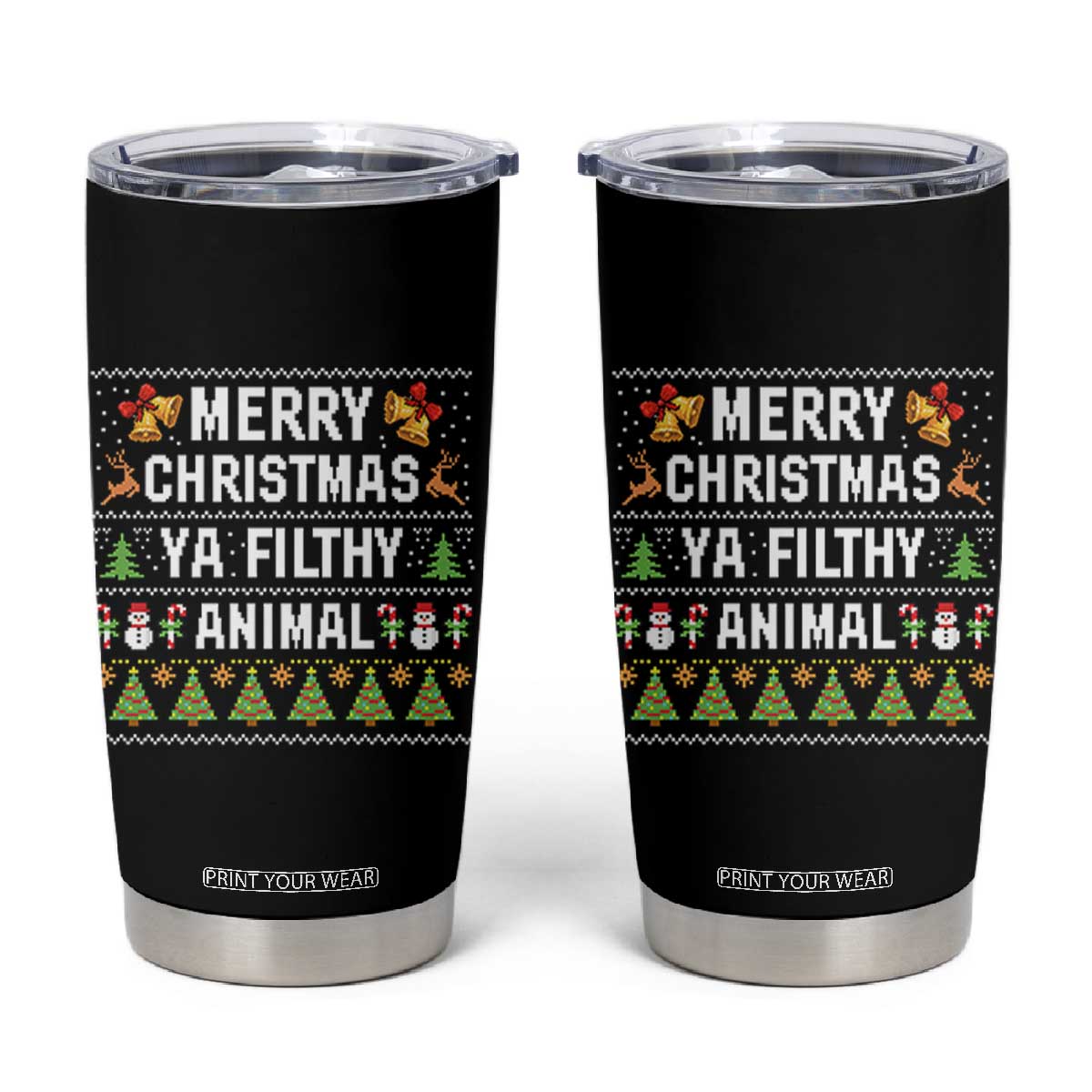 Merry Christmas Ya Filthy Animal Tumbler Cup Ugly Xmas Movie Alone Pajama TS10 Black Print Your Wear