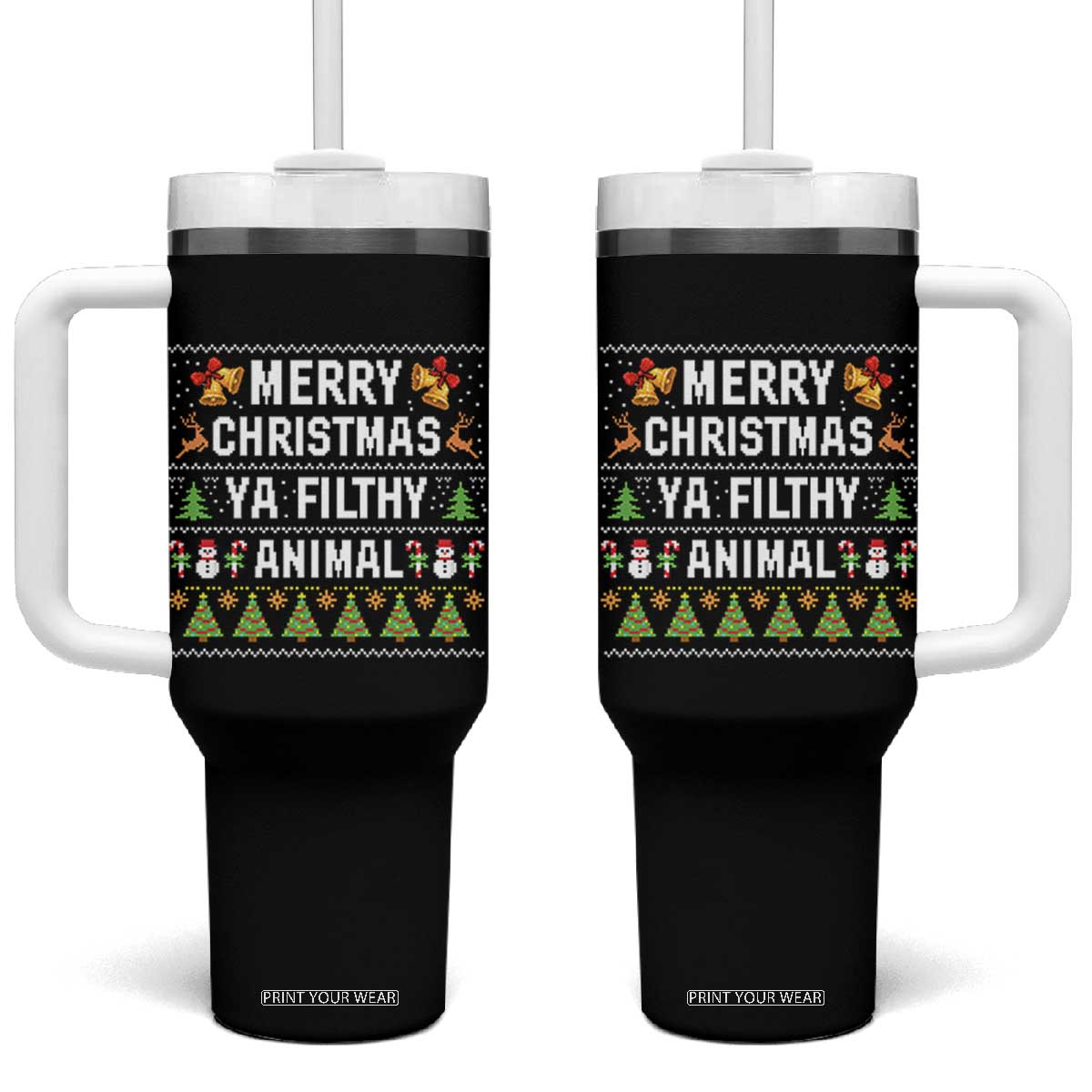 Merry Christmas Ya Filthy Animal Tumbler With Handle Ugly Xmas Movie Alone Pajama TS10 One Size: 40 oz Black Print Your Wear