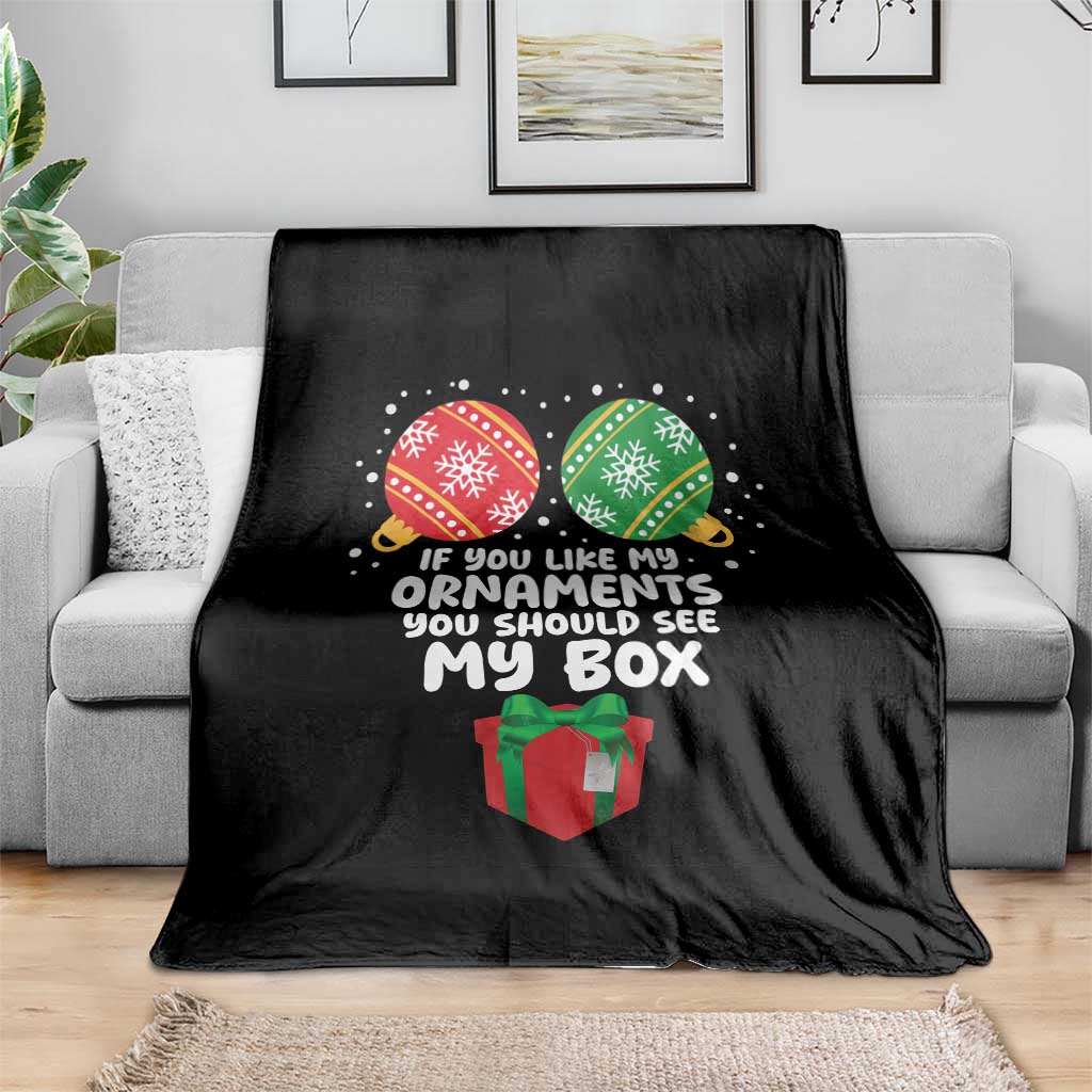 Funny Dirty Christmas Throw Blanket If You Like My Ornaments Rude Adult Humor Xmas PJs TS10 Print Your Wear
