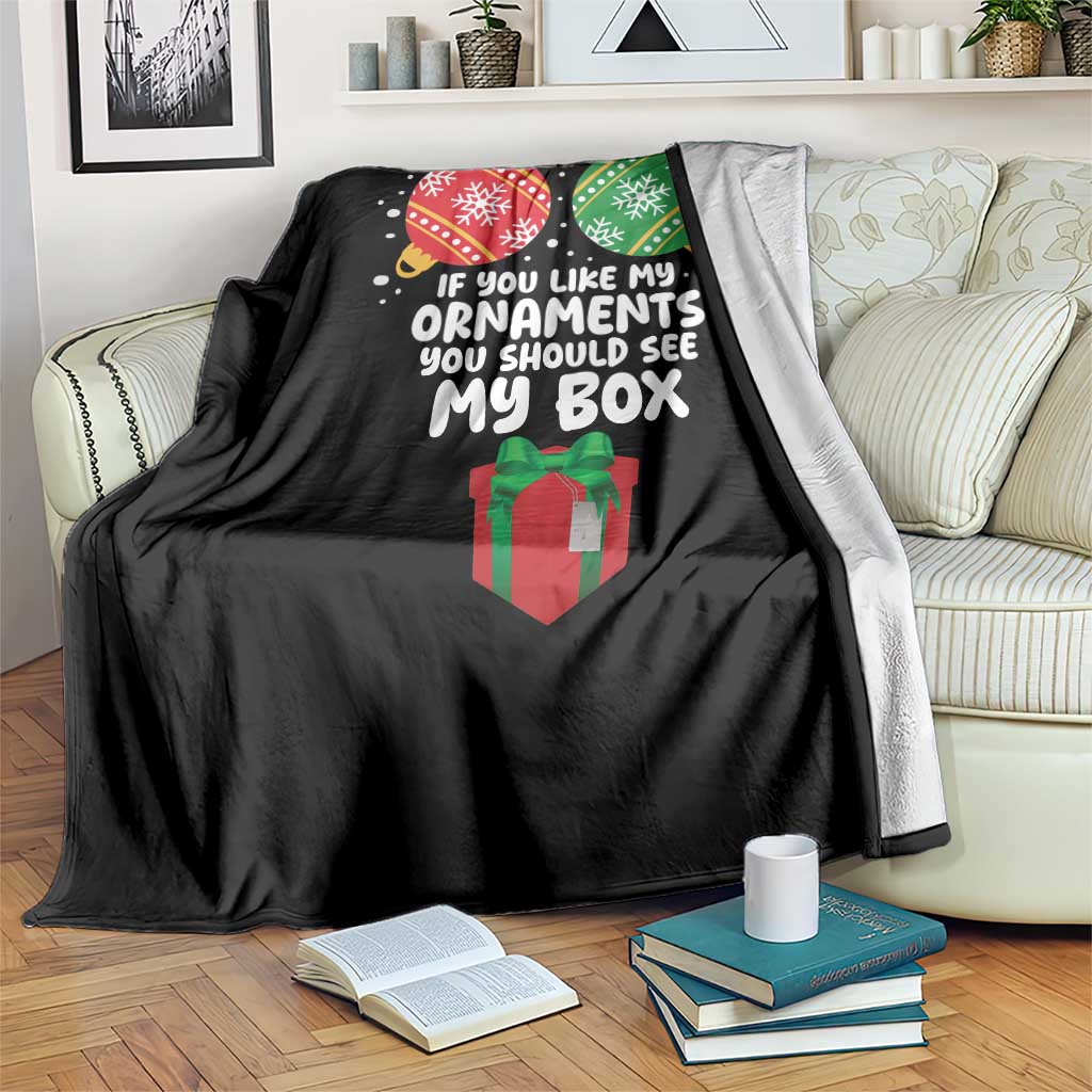 Funny Dirty Christmas Throw Blanket If You Like My Ornaments Rude Adult Humor Xmas PJs TS10 Print Your Wear