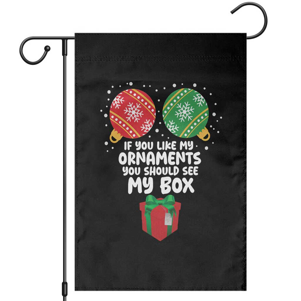 Funny Dirty Christmas Garden Flag If You Like My Ornaments Rude Adult Humor Xmas PJs TS10 Black Print Your Wear