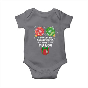 Funny Dirty Christmas Baby Onesie If You Like My Ornaments Rude Adult Humor Xmas PJs TS10 Charcoal Print Your Wear