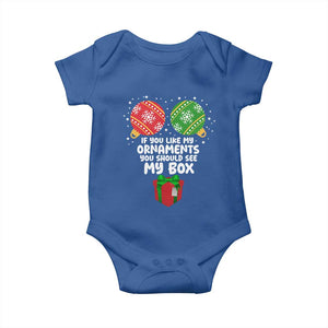 Funny Dirty Christmas Baby Onesie If You Like My Ornaments Rude Adult Humor Xmas PJs TS10 Royal Blue Print Your Wear