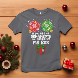 Funny Dirty Christmas T Shirt If You Like My Ornaments Rude Adult Humor Xmas PJs TS10 Charcoal Print Your Wear