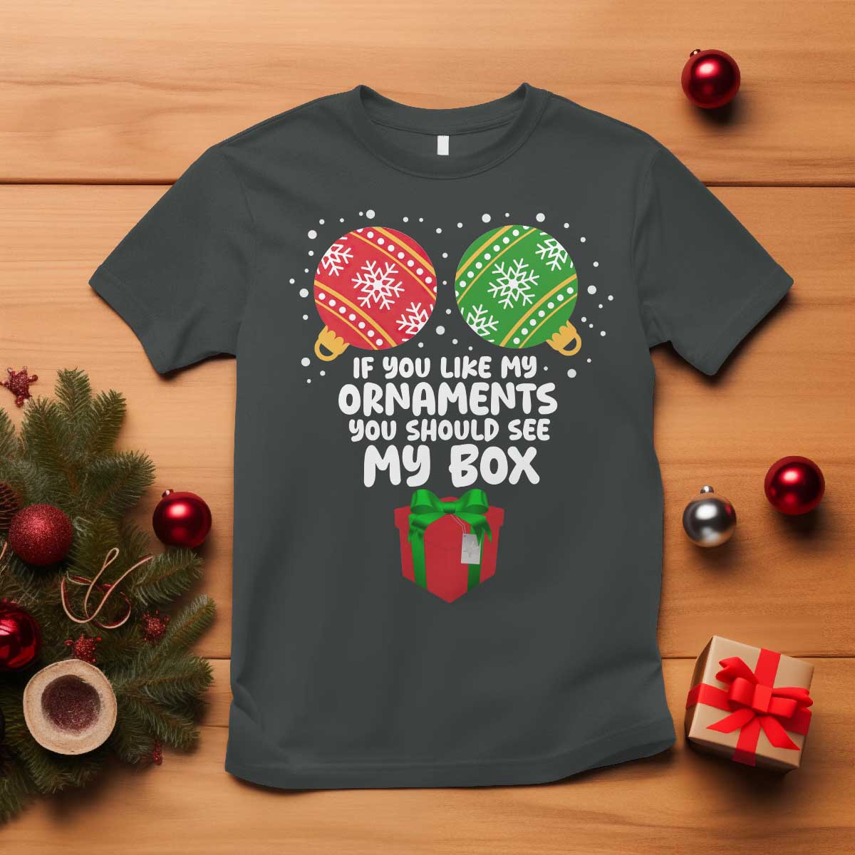 Funny Dirty Christmas T Shirt If You Like My Ornaments Rude Adult Humor Xmas PJs TS10 Dark Heather Print Your Wear