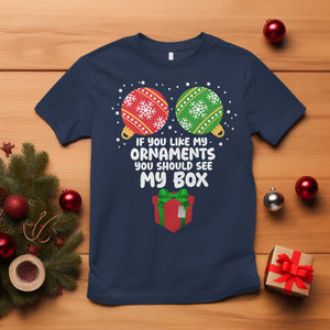 Funny Dirty Christmas T Shirt If You Like My Ornaments Rude Adult Humor Xmas PJs TS10 Navy Print Your Wear