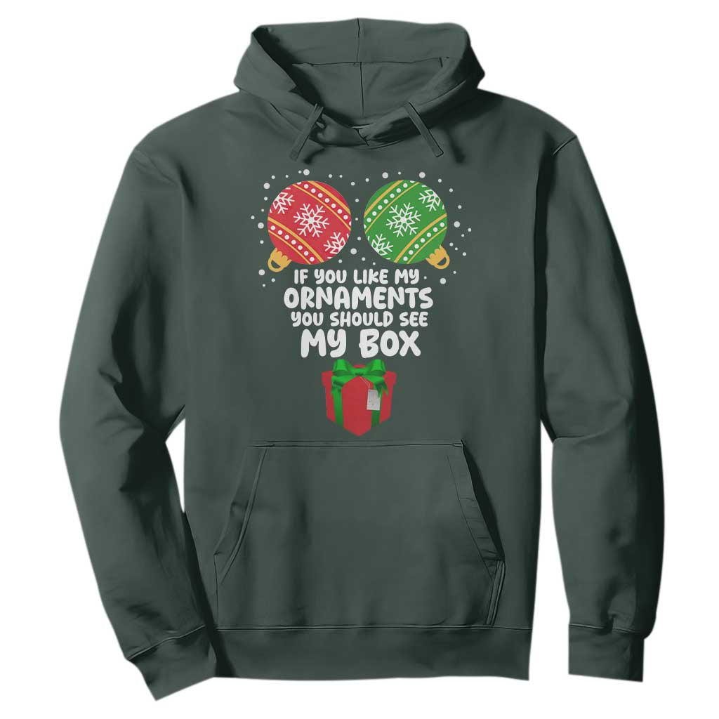 Funny Dirty Christmas Hoodie If You Like My Ornaments Rude Adult Humor Xmas PJs TS10 Dark Forest Green Print Your Wear