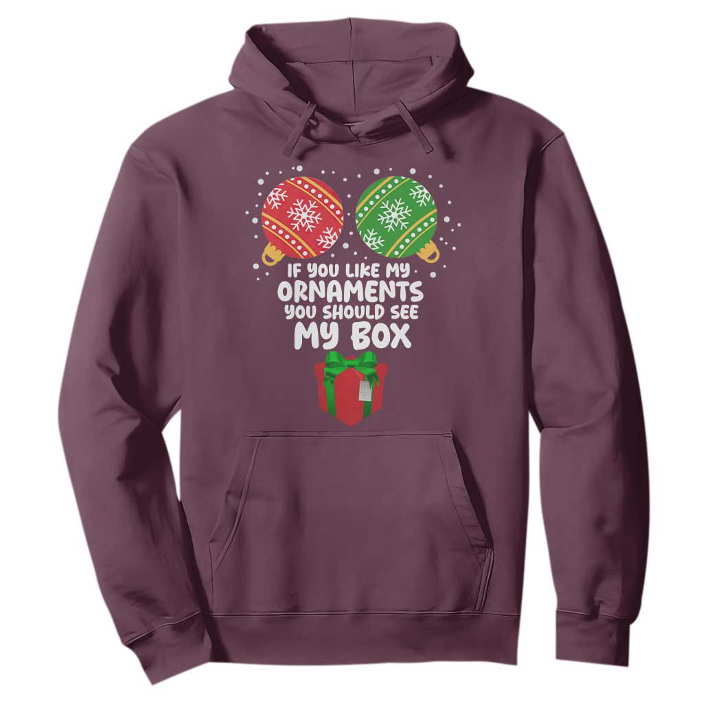 Funny Dirty Christmas Hoodie If You Like My Ornaments Rude Adult Humor Xmas PJs TS10 Maroon Print Your Wear