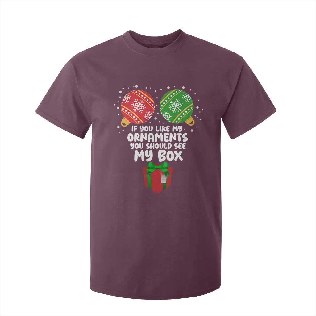 Funny Dirty Christmas T Shirt For Kid If You Like My Ornaments Rude Adult Humor Xmas PJs TS10 Maroon Print Your Wear