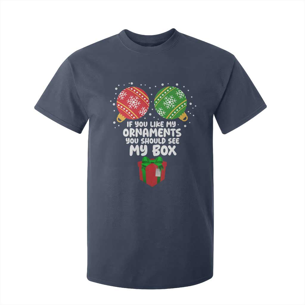 Funny Dirty Christmas T Shirt For Kid If You Like My Ornaments Rude Adult Humor Xmas PJs TS10 Navy Print Your Wear