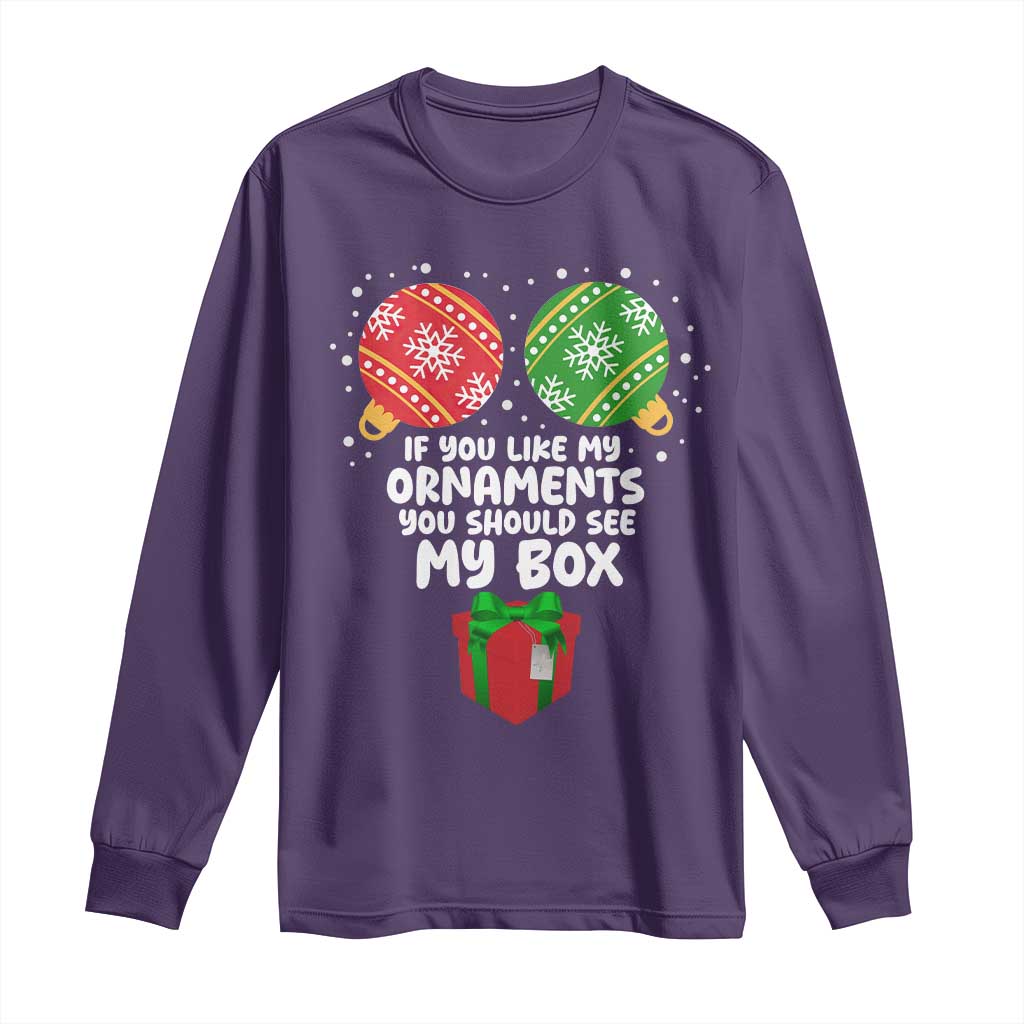 Funny Dirty Christmas Long Sleeve Shirt If You Like My Ornaments Rude Adult Humor Xmas PJs TS10 Purple Print Your Wear