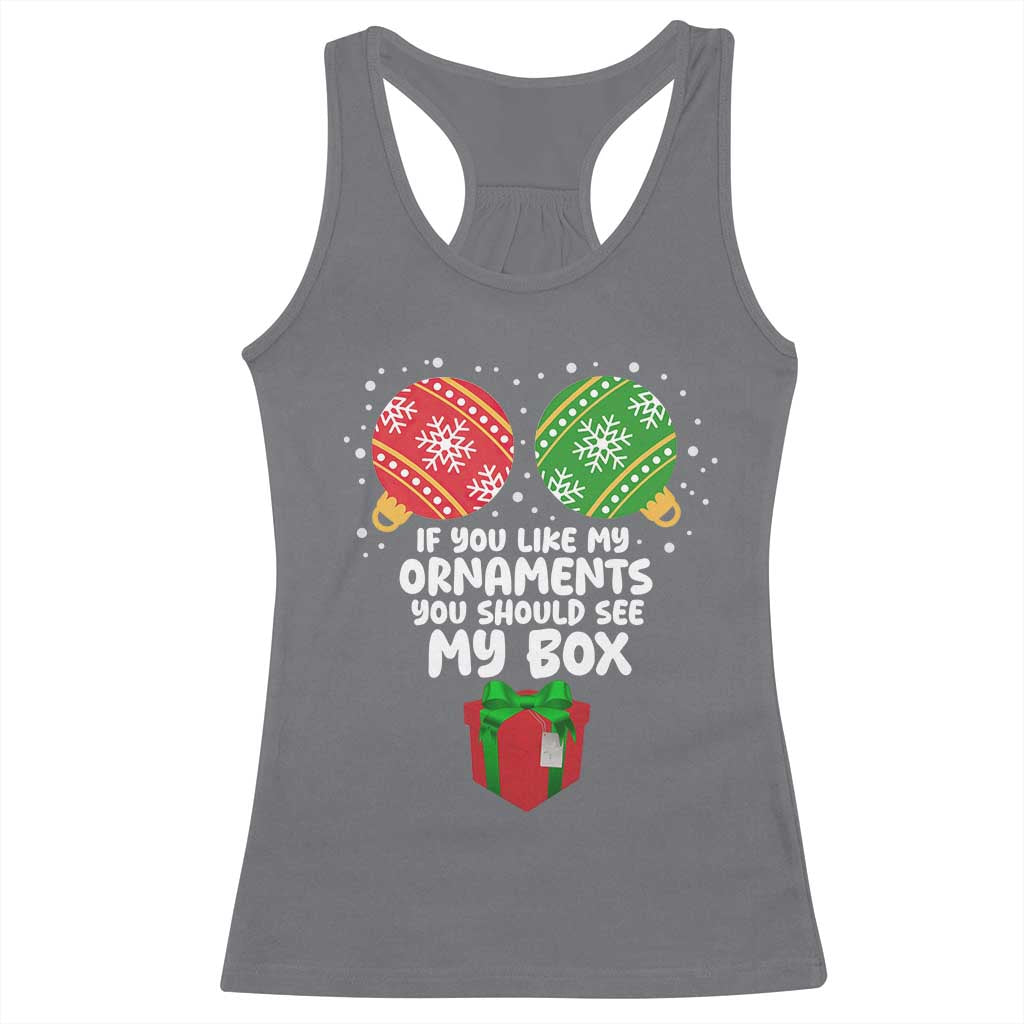 Funny Dirty Christmas Racerback Tank Top If You Like My Ornaments Rude Adult Humor Xmas PJs TS10 Charcoal Print Your Wear