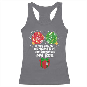 Funny Dirty Christmas Racerback Tank Top If You Like My Ornaments Rude Adult Humor Xmas PJs TS10 Charcoal Print Your Wear