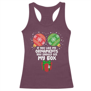 Funny Dirty Christmas Racerback Tank Top If You Like My Ornaments Rude Adult Humor Xmas PJs TS10 Maroon Print Your Wear