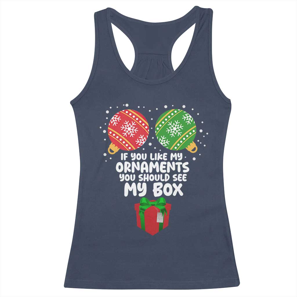 Funny Dirty Christmas Racerback Tank Top If You Like My Ornaments Rude Adult Humor Xmas PJs TS10 Navy Print Your Wear
