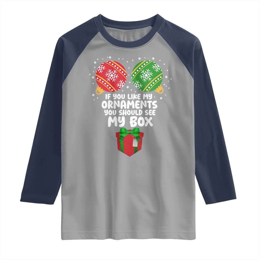 Funny Dirty Christmas Raglan Shirt If You Like My Ornaments Rude Adult Humor Xmas PJs TS10 Sport Gray Navy Print Your Wear