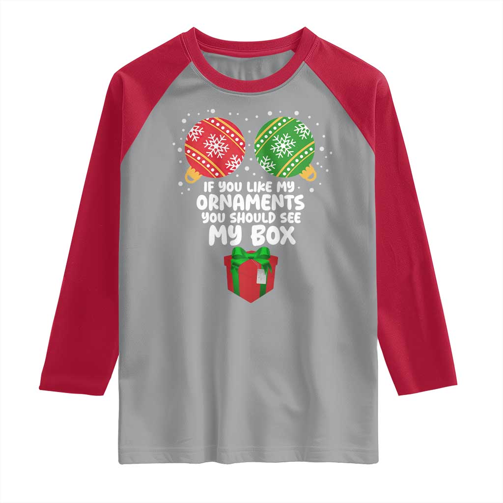Funny Dirty Christmas Raglan Shirt If You Like My Ornaments Rude Adult Humor Xmas PJs TS10 Sport Gray Red Print Your Wear