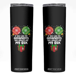 Funny Dirty Christmas Skinny Tumbler If You Like My Ornaments Rude Adult Humor Xmas PJs TS10 Black Print Your Wear