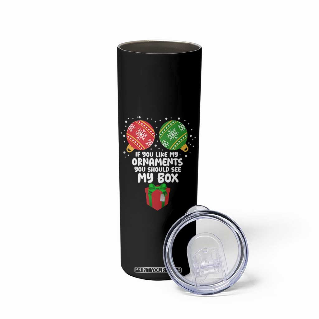 Funny Dirty Christmas Skinny Tumbler If You Like My Ornaments Rude Adult Humor Xmas PJs TS10 Print Your Wear