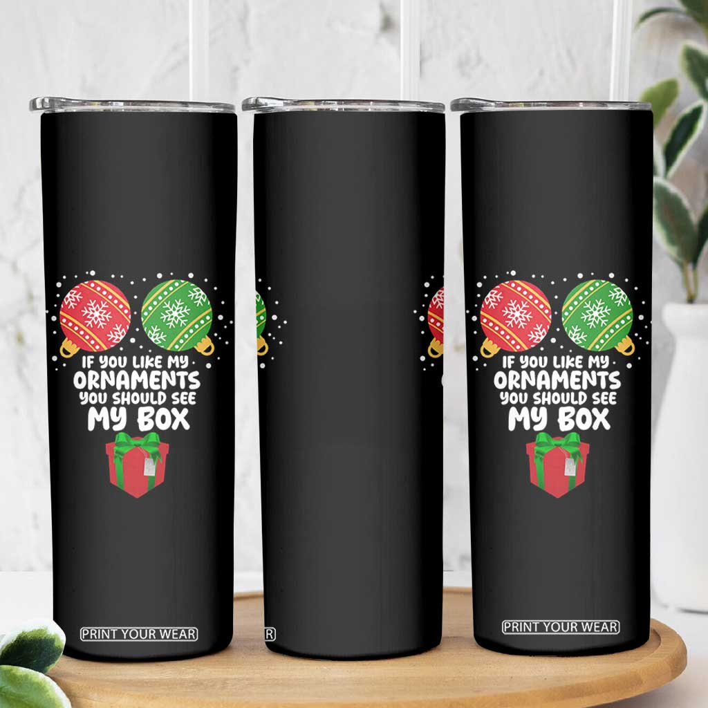 Funny Dirty Christmas Skinny Tumbler If You Like My Ornaments Rude Adult Humor Xmas PJs TS10 Print Your Wear