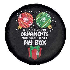 Funny Dirty Christmas Spare Tire Cover If You Like My Ornaments Rude Adult Humor Xmas PJs TS10 Print Your Wear