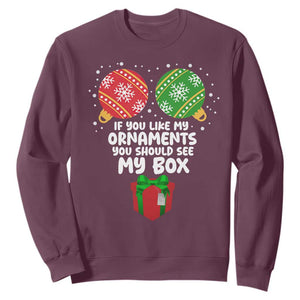 Funny Dirty Christmas Sweatshirt If You Like My Ornaments Rude Adult Humor Xmas PJs TS10 Maroon Print Your Wear
