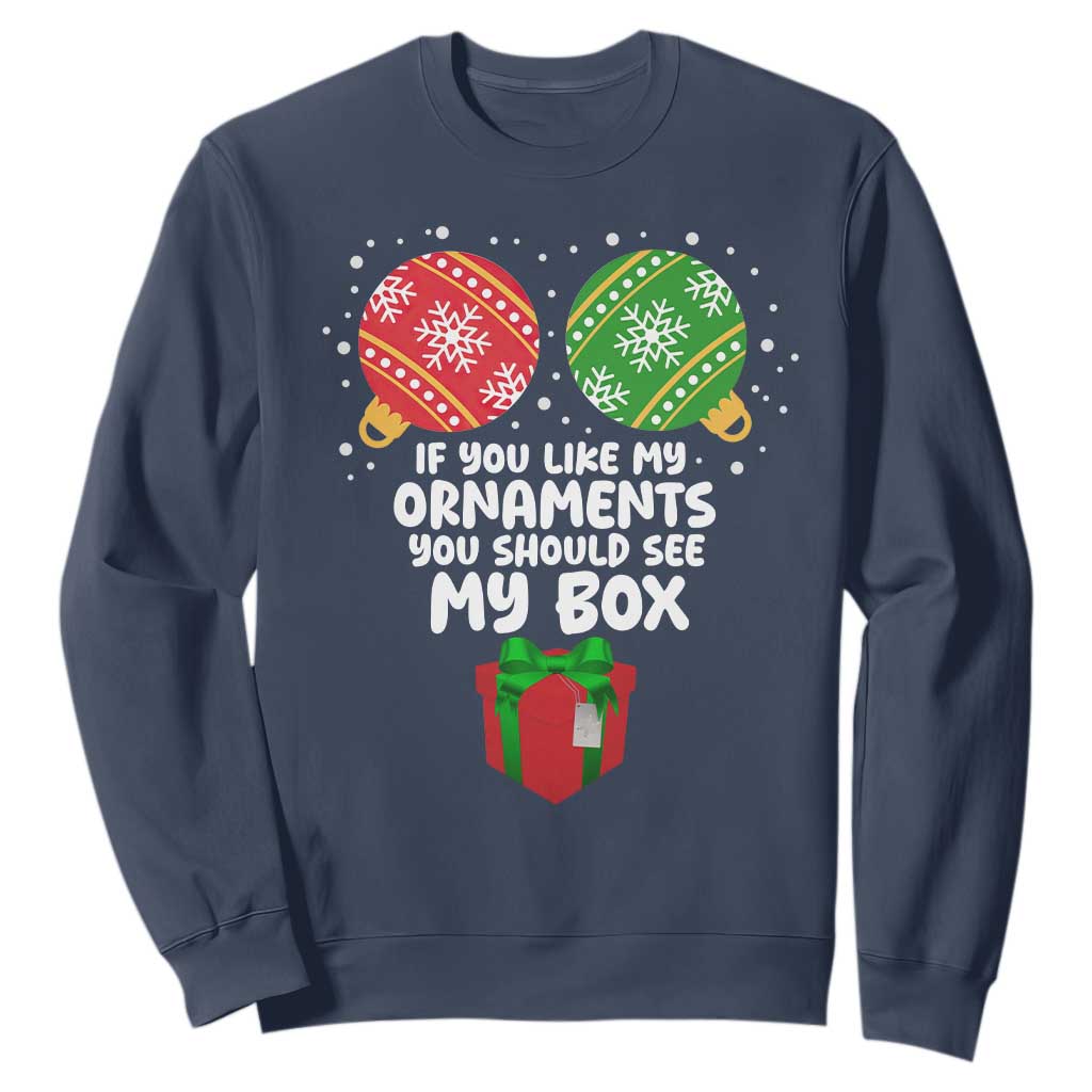 Funny Dirty Christmas Sweatshirt If You Like My Ornaments Rude Adult Humor Xmas PJs TS10 Navy Print Your Wear