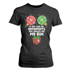 Funny Dirty Christmas T Shirt For Women If You Like My Ornaments Rude Adult Humor Xmas PJs TS10 Black Print Your Wear