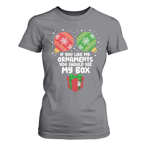 Funny Dirty Christmas T Shirt For Women If You Like My Ornaments Rude Adult Humor Xmas PJs TS10 Charcoal Print Your Wear