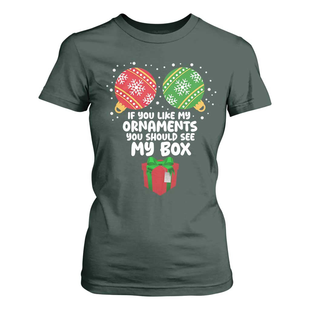 Funny Dirty Christmas T Shirt For Women If You Like My Ornaments Rude Adult Humor Xmas PJs TS10 Dark Forest Green Print Your Wear