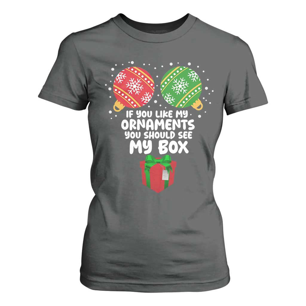 Funny Dirty Christmas T Shirt For Women If You Like My Ornaments Rude Adult Humor Xmas PJs TS10 Dark Heather Print Your Wear
