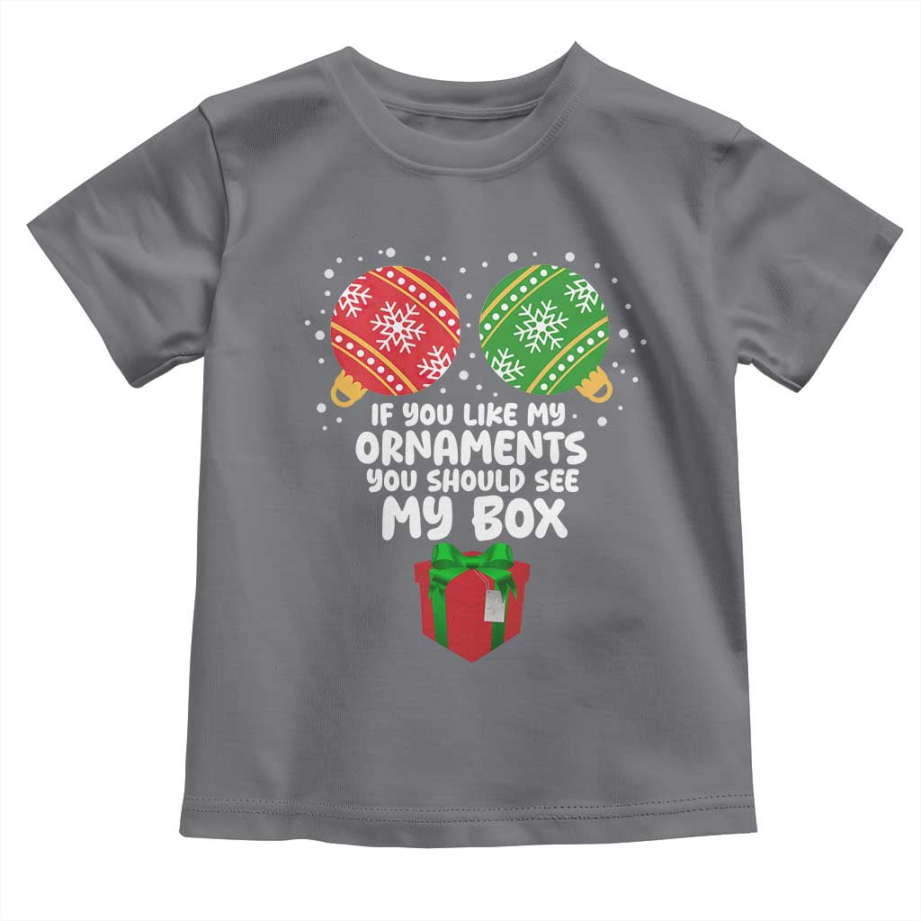Funny Dirty Christmas Toddler T Shirt If You Like My Ornaments Rude Adult Humor Xmas PJs TS10 Charcoal Print Your Wear