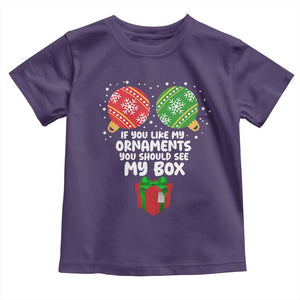 Funny Dirty Christmas Toddler T Shirt If You Like My Ornaments Rude Adult Humor Xmas PJs TS10 Purple Print Your Wear