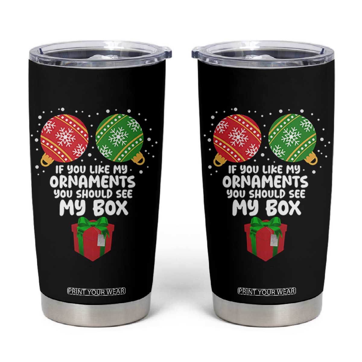 Funny Dirty Christmas Tumbler Cup If You Like My Ornaments Rude Adult Humor Xmas PJs TS10 Black Print Your Wear