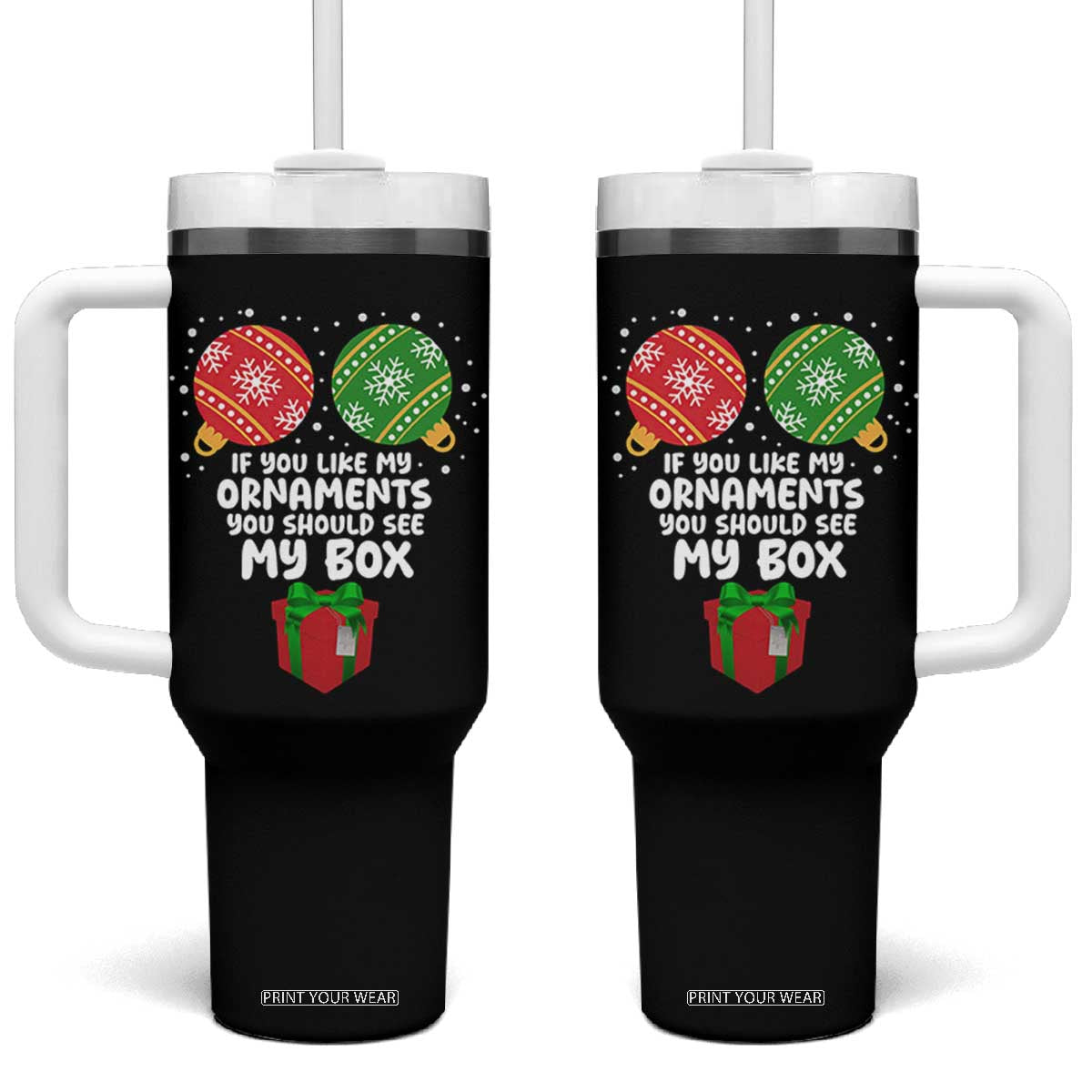 Funny Dirty Christmas Tumbler With Handle If You Like My Ornaments Rude Adult Humor Xmas PJs TS10 One Size: 40 oz Black Print Your Wear