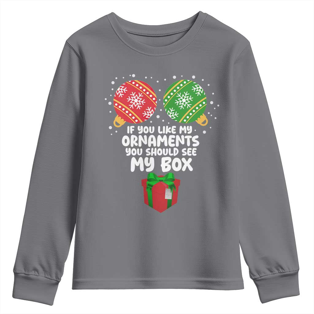 Funny Dirty Christmas Youth Sweatshirt If You Like My Ornaments Rude Adult Humor Xmas PJs TS10 Charcoal Print Your Wear