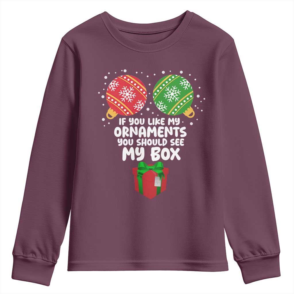 Funny Dirty Christmas Youth Sweatshirt If You Like My Ornaments Rude Adult Humor Xmas PJs TS10 Maroon Print Your Wear