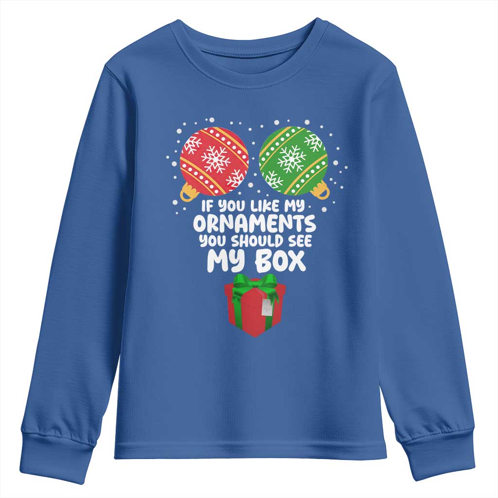 Funny Dirty Christmas Youth Sweatshirt If You Like My Ornaments Rude Adult Humor Xmas PJs TS10 Royal Blue Print Your Wear