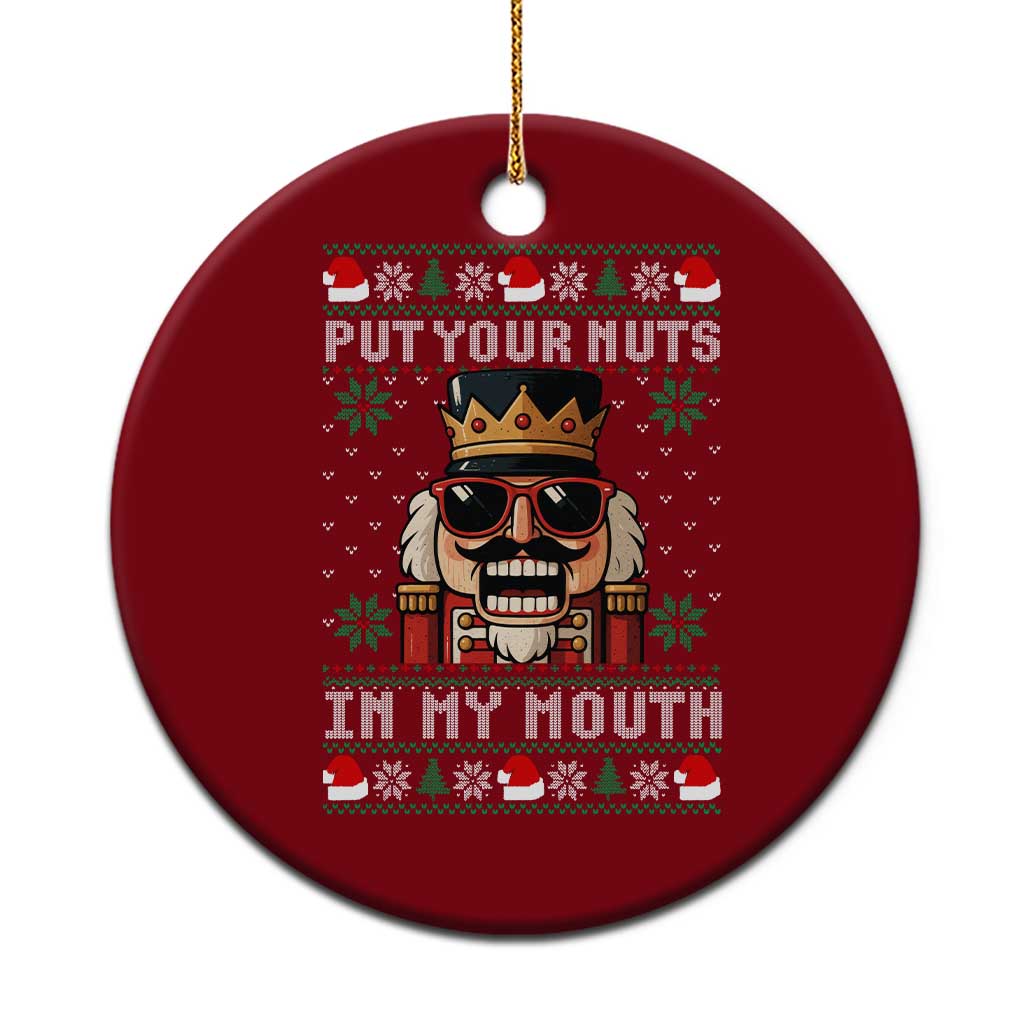 Inappropriate Christmas Ceramic Ornament Funny Put Your Nuts in My Mouth Dirty Holiday - Print Your Wear